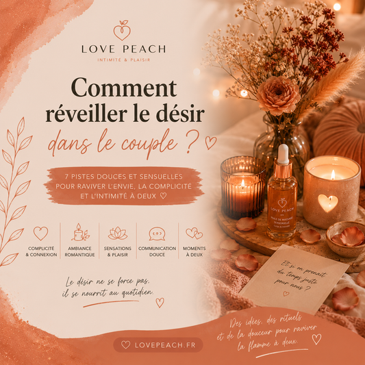 Comment réveiller le désir dans le couple ?
